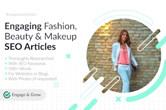write engaging fashion, beauty, makeup SEO articles or blogs