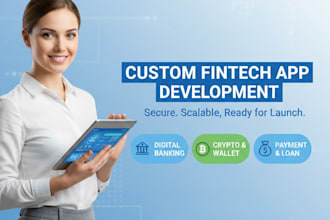 develop a secure fintech, digital banking, payment, loan, and crypto app