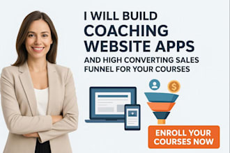 build coaching websites, apps, and high converting sales funnels for your course