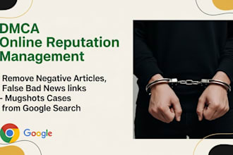 help remove mugshots bad article bad news  legally   from google