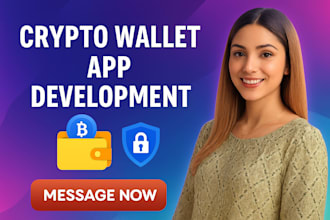 develop a secure crypto wallet app , fintech wallet and crypto exchange website