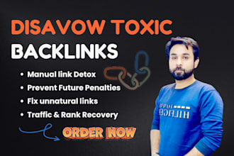 disavow toxic backlinks, reduce spam score, and recover google penalty