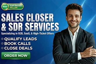 be a sales closer and sdr to qualify leads book calls and close deals