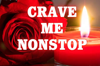 do permanent love obsession spell, make him cry and beg spell, crave me spell