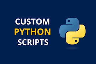 be your python programmer for custom scripts