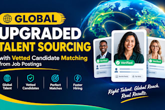 global upgraded talent sourcing with vetted candidate matching from job postings