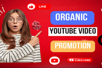 organic youtube video promotion to grow subscribers and views