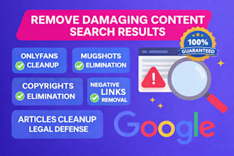remove mugshots, negative articles, and unwanted links from google