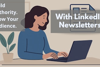 write linkedin newsletters that build authority and grow your audience