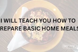 teach you how to cook basic home meals
