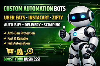 create uber, zifty, instacart and grabber automation bots