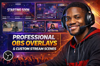 design obs overlays, stream scenes and twitch graphics