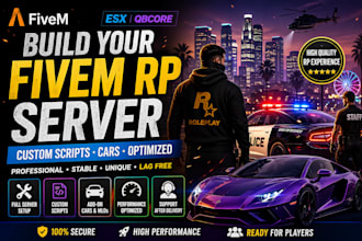 build fivem rp server, custom scripts, cars, esx qbcore, full setup and roleplay
