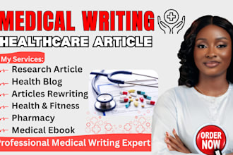 write professional medical, and health articles, health blogs, and copy writing