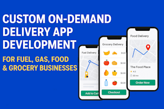 develop fuel delivery app, gas delivery app, food delivery, grocery delivery app