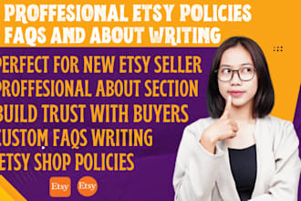 write proffesional etsy shop policies faq and about section to boost trust sales