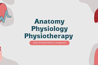 write anatomy, physiology and physiotheraphy notes