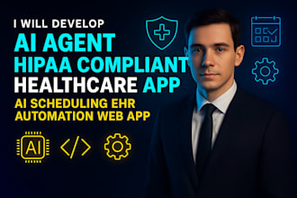 do ai agent hipaa complaint healthcare app,ai scheduling ehr automation web app
