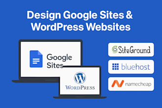 design google sites, wordpress websites on siteground, bluehost, namecheap