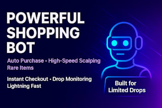 create powerful automated shopping bot and high speed scalping bot for rare item