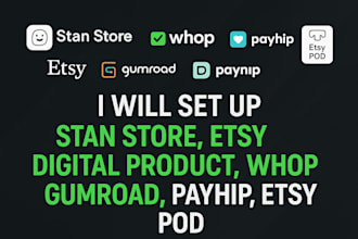 setup your stan store, whop, gumroad, payhip, or etsy digital product store