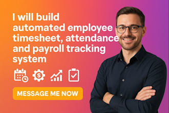 build automate employee timesheet, attendance and payroll tracking system