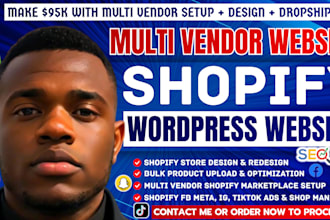 develop wordpress multi vendor marketplace ecommerce shopify dropship website