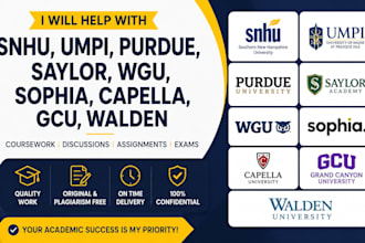 help with walden, umpi, gcu, purdue, capella, wgu, sophia, snhu, saylor