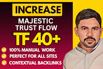 increase tf majestic trust flow upto 40 plus tf 40 plus by SEO backlinks