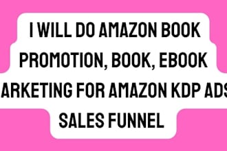 do amazon book promotion, book, ebook marketing for amazon kdp ads, sales funnel