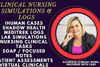 expertly do shadow health, ihuman, care plans, soap notes and case studies