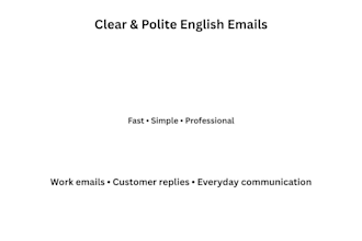 write clear and polite english emails for you