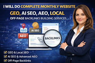 do complete monthly website GEO, ai SEO, aeo, local off page backlinks building
