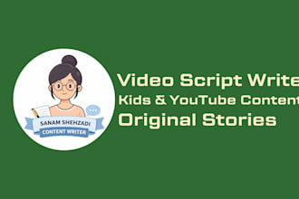 write original video scripts and short stories for youtube and kids content