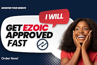 help with ezoic approval, ezoic setup, ezoic onboarding and website monetization