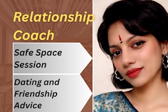 be your life coach for relationship and friendship guidance
