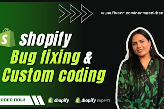 do custom coding, fix shopify bugs, liquid errors quickly