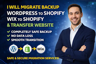 migrate backup wordpress to shopify wix to shopify and transfer website