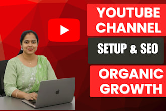 create and set up a professional youtube channel  with SEO