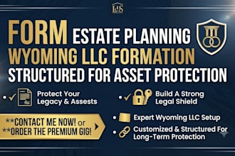 form your estate plan, wyoming llc formation structured for asset protection