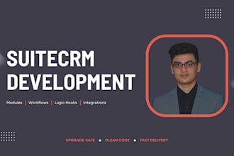 develop suitecrm custom modules, fields, reports and automations