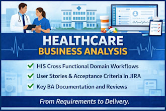 healthcare business analysis, workflows, crs and user stories for his and emr