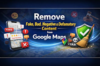remove fake bad negative and defamatory content from google maps