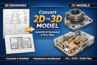 convert 2d to 3d model from autocad 2d mechanical and floor plans