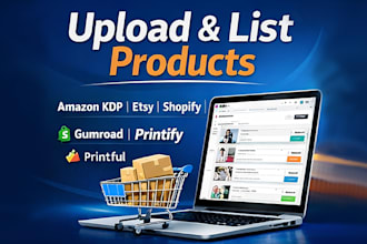 upload products on amazon KDP etsy shopify gumroad printify printful