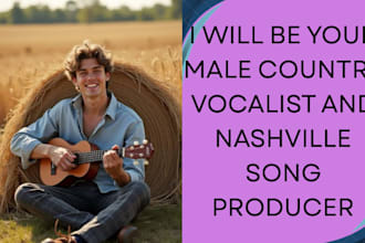 be your male country vocalist and nashville song producer