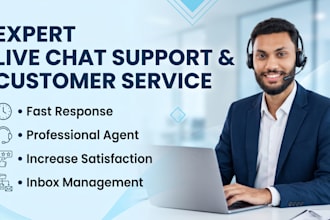 be your expert live chat support and customer service agent