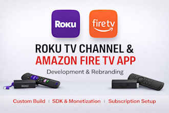 develop your roku channel, roku app, iptv channel, roku sdk, and fire TV