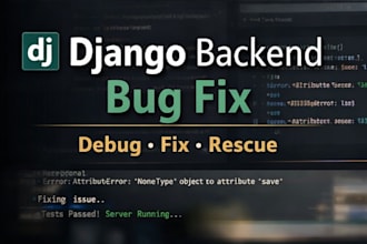fix and rescue your django backend project