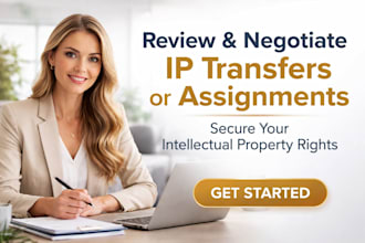 review and negotiate IP transfers or assignments for your business